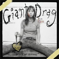 Giant Drag - ‘Hearts And Unicorns’ (Kickball/Interscope) Released 27/02/06